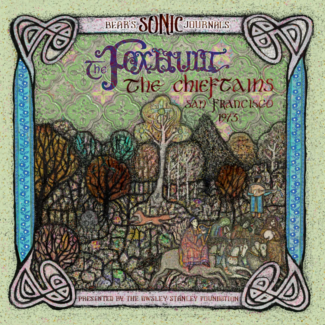 Bear’s Sonic Journals: The Foxhunt, The Chieftains, San Francisco 1973 & 1976 (CD)